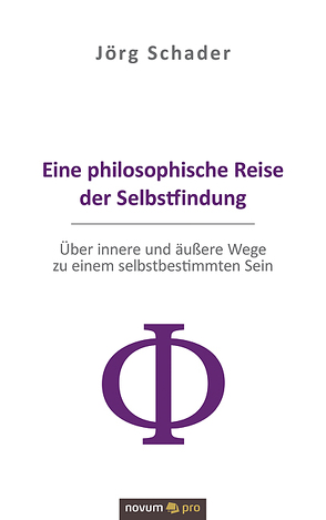 Eine philosophische Reise der Selbstfindung von Schader,  Jörg