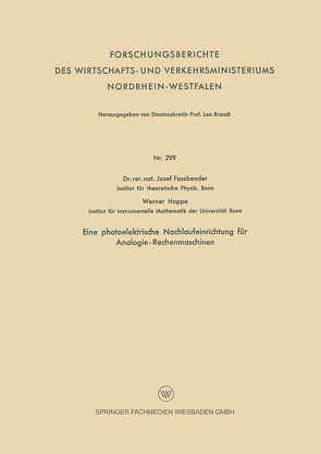 Eine photoelektrische Nachlaufeinrichtung für Analogie- Rechenmaschinen von Fassbender,  Josef, Hoppe,  Werner