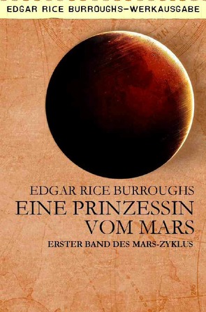 EINE PRINZESSIN VOM MARS von Burroughs,  Edgar Rice, Woiwode,  Gabriele C.