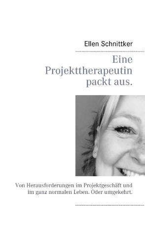 Eine Projekttherapeutin packt aus. von Schnittker,  Ellen