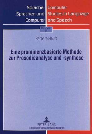 Eine prominenzbasierte Methode zur Prosodieanalyse und -synthese von Heuft,  Barbara