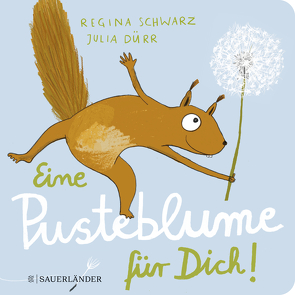 Eine Pusteblume für dich! von Dürr,  Julia, Schwarz,  Regina