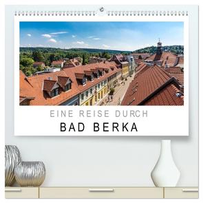 Eine Reise durch Bad Berka (hochwertiger Premium Wandkalender 2024 DIN A2 quer), Kunstdruck in Hochglanz von SnapArt,  SnapArt