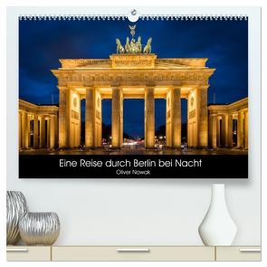 Eine Reise durch Berlin bei Nacht (hochwertiger Premium Wandkalender 2024 DIN A2 quer), Kunstdruck in Hochglanz von Nowak,  Oliver