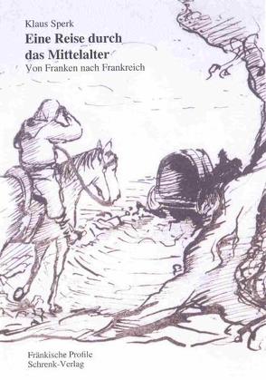 Eine Reise durch das Mittelalter von Sperk,  Klaus