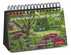 Eine Reise durch die Welt der Gärten Premiumkalender 2023. Tischkalender mit 365 Fotos idyllischer Gärten. Farbenprächtiger Aufstellkalender 2023. Garten-Kalender für jeden Tag. von Harenberg, Issel,  Ulrike, Timmermann,  Annette