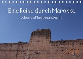 Eine Reise durch Marokko colours of heaven and earth (Tischkalender 2018 DIN A5 quer) von Denise Okroi,  Julia