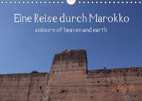 Eine Reise durch Marokko colours of heaven and earth (Wandkalender 2018 DIN A4 quer) von Denise Okroi,  Julia