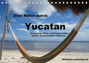 Eine Reise durch Yucatan (Tischkalender 2022 DIN A5 quer) von weltreise-unlimited.de