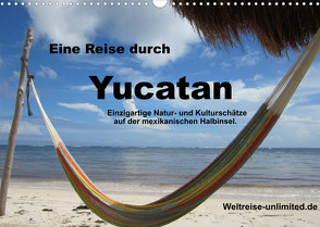 Eine Reise durch Yucatan (Wandkalender 2023 DIN A3 quer) von weltreise-unlimited.de