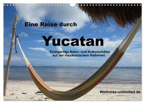 Eine Reise durch Yucatan (Wandkalender 2024 DIN A3 quer), CALVENDO Monatskalender von weltreise-unlimited.de,  weltreise-unlimited.de