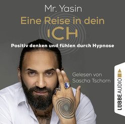 Eine Reise in dein Ich von Dündar,  Yasin, Tschorn,  Sascha