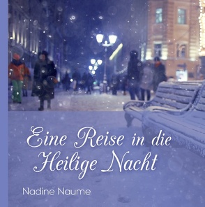 Eine Reise in die Heilige Nacht von Naume,  Nadine