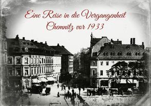 Eine Reise in die Vergangenheit – Chemnitz vor 1933 (Posterbuch DIN A2 quer) von Hultsch,  Heike