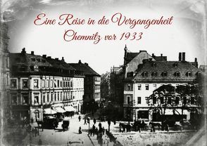 Eine Reise in die Vergangenheit – Chemnitz vor 1933 (Posterbuch DIN A4 quer) von Hultsch,  Heike