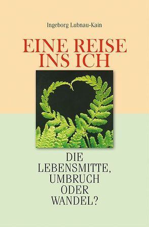 Eine Reise ins Ich von Lubnau-Kain,  Ingeborg