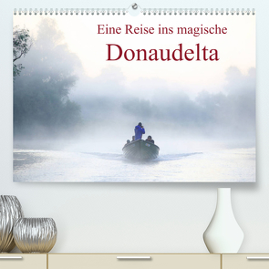 Eine Reise ins magische Donaudelta (Premium, hochwertiger DIN A2 Wandkalender 2022, Kunstdruck in Hochglanz) von Meles,  Cristina-Melania