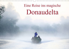 Eine Reise ins magische Donaudelta (Wandkalender 2022 DIN A3 quer) von Meles,  Cristina-Melania