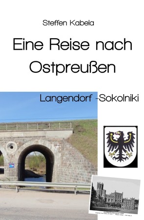 Eine Reise nach … / Eine Reise nach Ostpreußen von Kabela,  Steffen