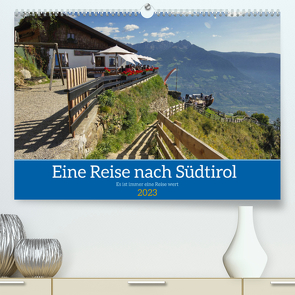 Eine Reise nach Südtirol – Es ist immer eine Reise wert (Premium, hochwertiger DIN A2 Wandkalender 2023, Kunstdruck in Hochglanz) von BALZEREK,  REINHARD