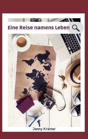 Eine Reise namens Leben von Krämer,  Jenny