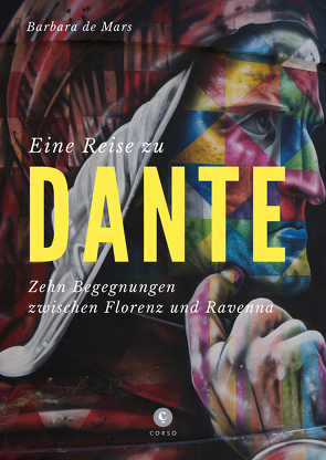 Eine Reise zu Dante von de Mars,  Barbara, Storch,  Antonio Maria