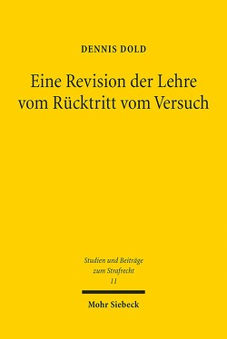 Eine Revision der Lehre vom Rücktritt vom Versuch von Dold,  Dennis