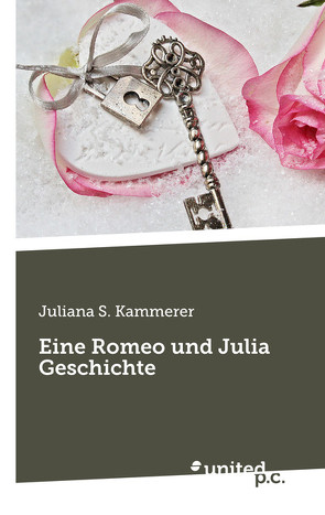 Eine Romeo und Julia Geschichte von Kammerer,  Juliana S.