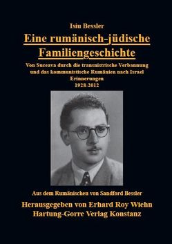 Eine rumänisch-jüdische Familiengeschichte von Bessler,  Isiu, Bessler,  Sandford, Wiehn,  Erhard Roy