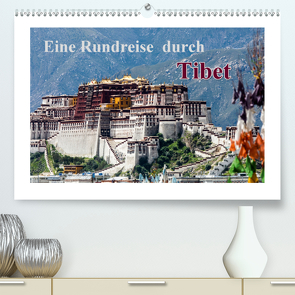 Eine Rundreise durch Tibet (Premium, hochwertiger DIN A2 Wandkalender 2021, Kunstdruck in Hochglanz) von Baumert,  Frank