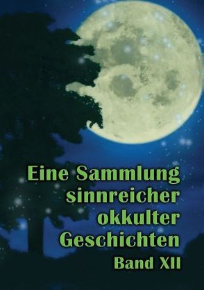 Eine Sammlung sinnreicher okkulter Geschichten von Hohenstätten,  Johannes H. von