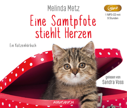 Eine Samtpfote stiehlt Herzen von Metz,  Melinda, Voss,  Sandra, Zühlke,  Sigrun