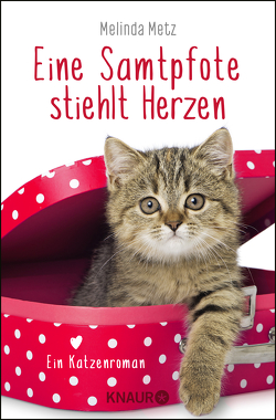 Eine Samtpfote stiehlt Herzen von Metz,  Melinda, Zühlke,  Sigrun