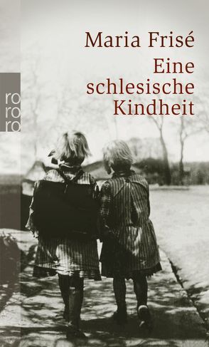 Eine schlesische Kindheit von Frisé,  Maria