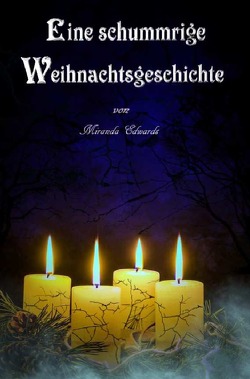 Eine schummrige Weihnachtsgeschichte von Edwards,  Miranda