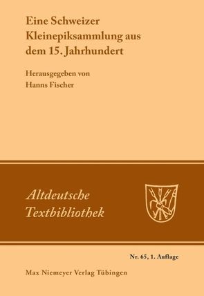 Eine Schweizer Kleinepiksammlung aus dem 15.Jahrhundert von Fischer,  Hanns