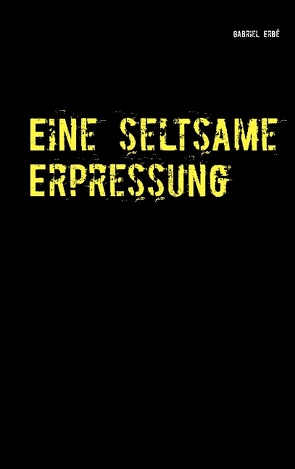 Eine seltsame Erpressung von Erbé,  Gabriel