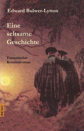 Eine seltsame Geschichte von Bulwer-Lytton,  Edward