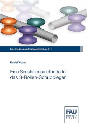 Eine Simulationsmethode für das 3-Rollen-Schubbiegen von Vipavc,  Daniel