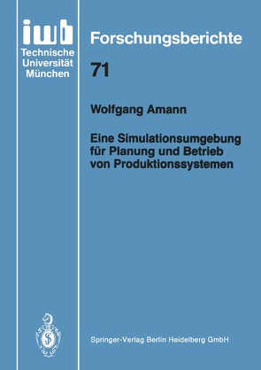 Eine Simulationsumgebung für Planung und Betrieb von Produktionssystemen von Amann,  Wolfgang