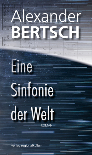 Eine Sinfonie der Welt von Bertsch,  Alexander