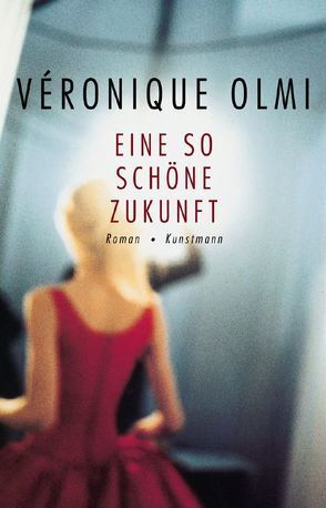 Eine so schöne Zukunft von Olmi,  Véronique, Steinitz,  Claudia