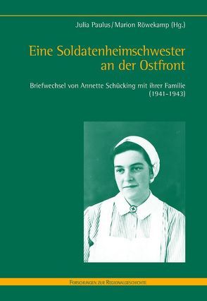 Eine Soldatenheimschwester an der Ostfront von Paulus,  Julia, Röwekamp,  Marion