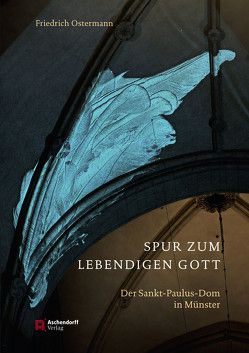 Eine Spur zum lebendigen Gott von Ostermann,  Friedrich, Schumacher,  Gottfried, Veldhues,  Katharina