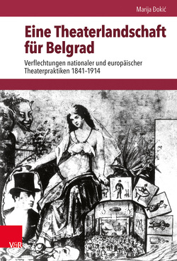 Eine Theaterlandschaft für Belgrad von Brunnbauer,  Ulf, Đokić,  Marija, Schulze Wessel,  Martin