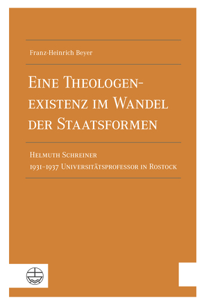 Eine Theologenexistenz im Wandel der Staatsformen von Beyer,  Franz-Heinrich