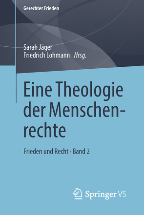 Eine Theologie der Menschenrechte von Jaeger,  Sarah, Lohmann,  Friedrich