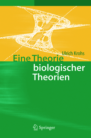 Eine Theorie biologischer Theorien von Krohs,  Ulrich