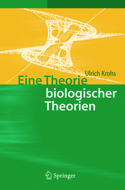 Eine Theorie biologischer Theorien von Krohs,  Ulrich