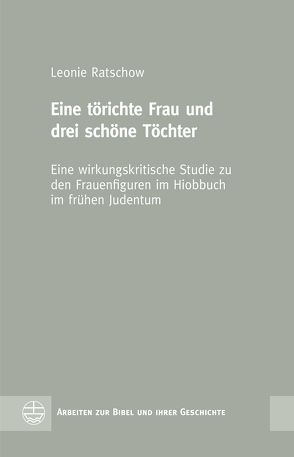 Eine törichte Frau und drei schöne Töchter von Ratschow,  Leonie